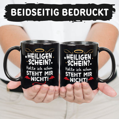 Tasse - Heiligenschein? Hatte ich schon. Steht mir nicht. - BL