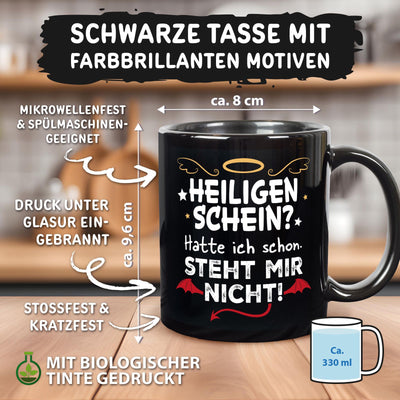 Tasse - Heiligenschein? Hatte ich schon. Steht mir nicht. - BL