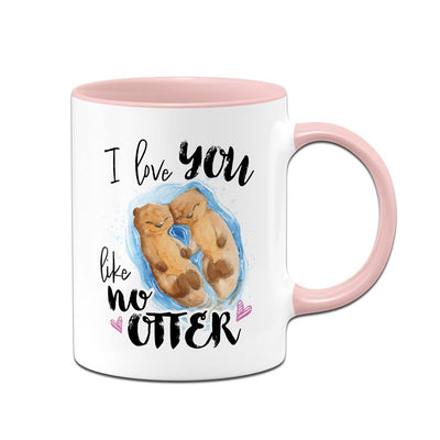 Tasse - I love you like no Otter