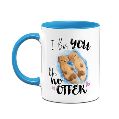 Tasse - I love you like no Otter