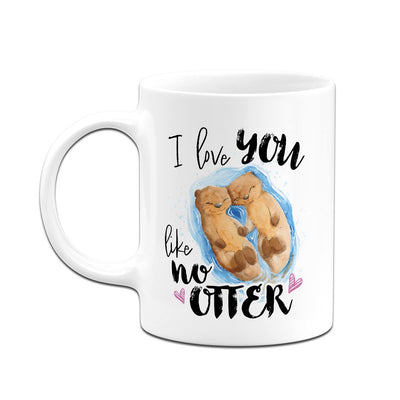 Tasse - I love you like no Otter