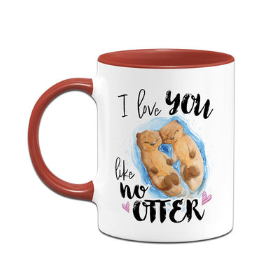 Tasse - I love you like no Otter