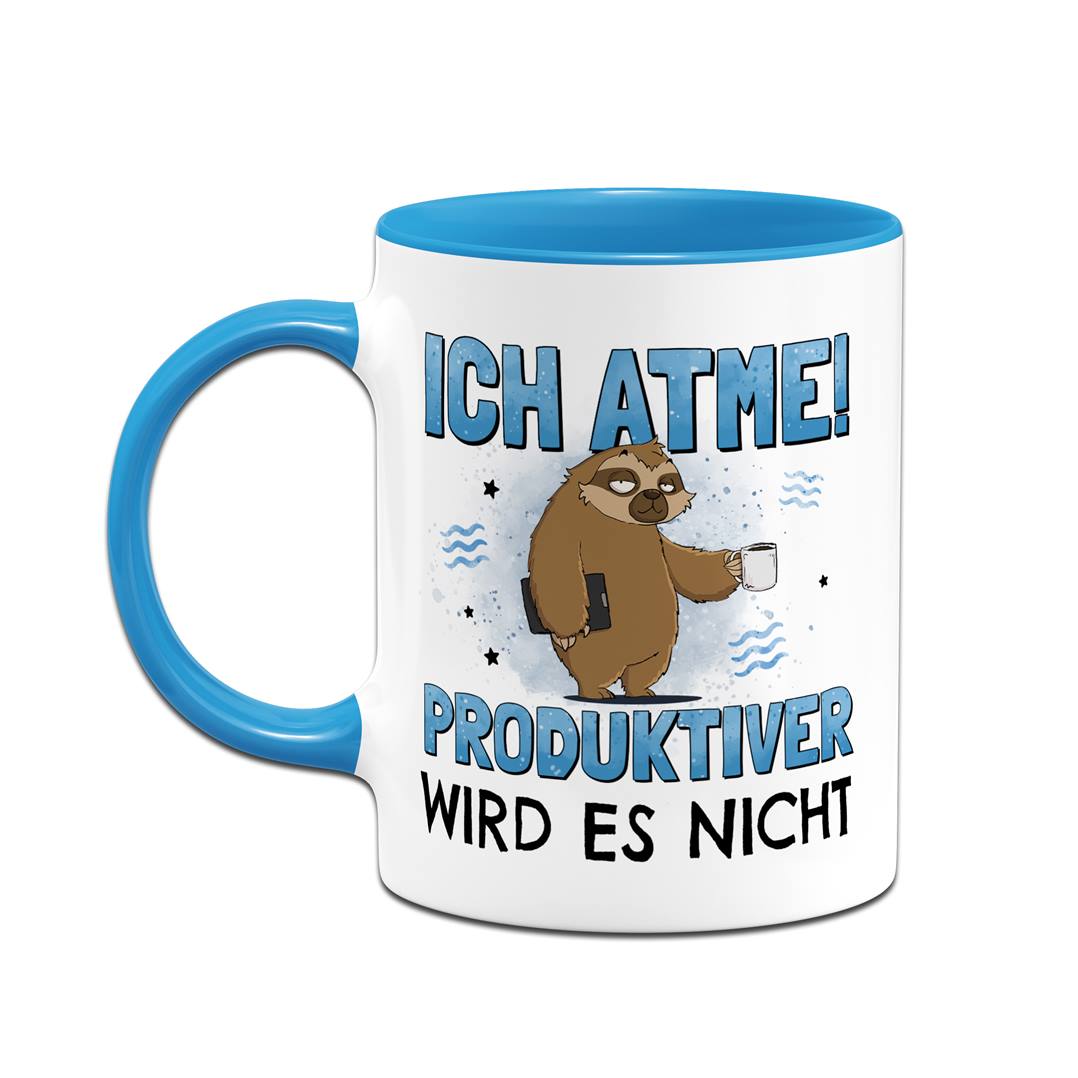 Tasse - Ich atme! Produktiver wird es nicht - Ratzfatz das Faultier