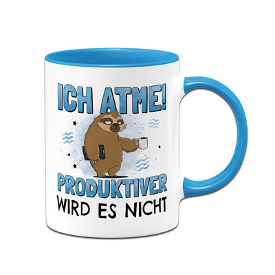 Tasse - Ich atme! Produktiver wird es nicht - Ratzfatz das Faultier