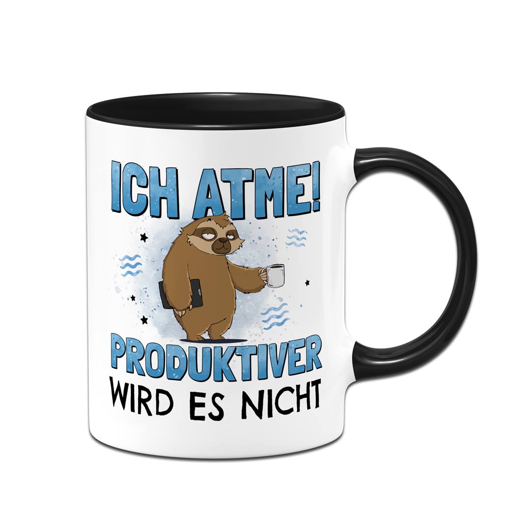 Tasse - Ich atme! Produktiver wird es nicht - Ratzfatz das Faultier