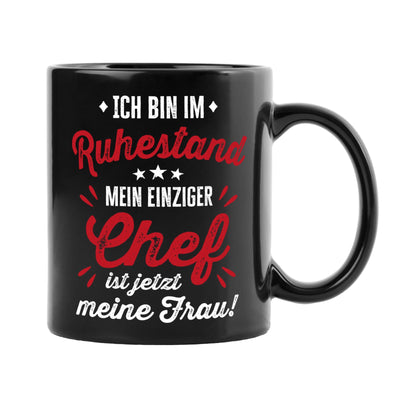Tasse - Ich bin im Ruhestand Mein einziger Chef ist jezt meine Frau! - BL
