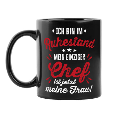 Tasse - Ich bin im Ruhestand Mein einziger Chef ist jezt meine Frau! - BL