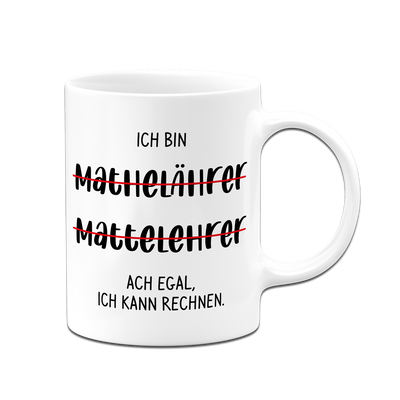Tasse - Ich bin Mathelehrer
