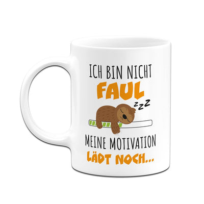 Faultier Tasse - Ich bin nicht faul. Meine Motivation lädt noch