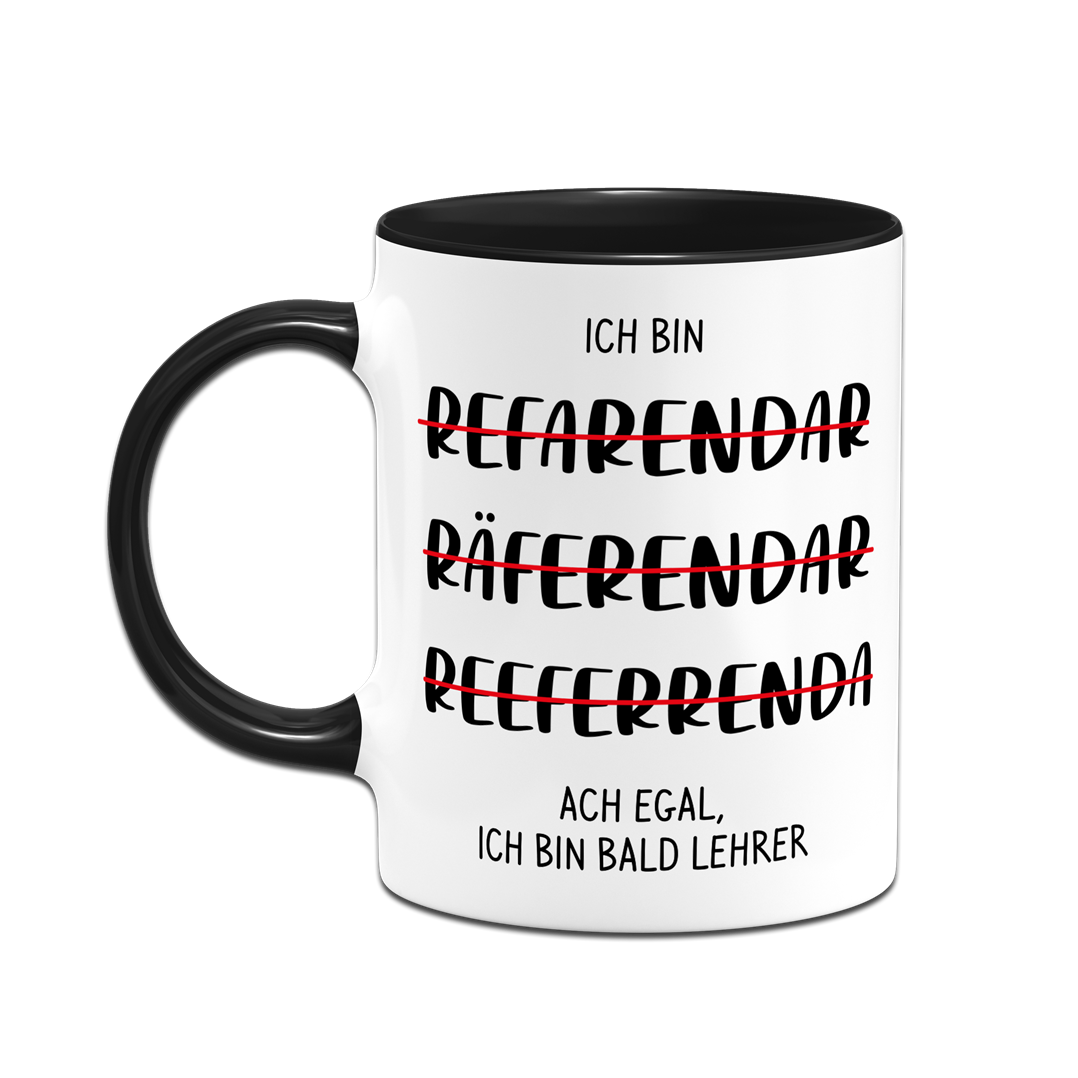 Tasse - Ich bin Referendar