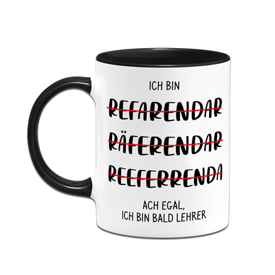 Tasse - Ich bin Referendar