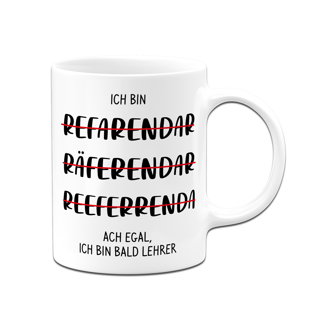 Tasse - Ich bin Referendar
