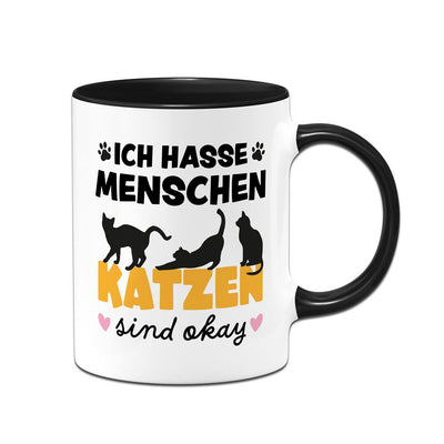 Tasse - Ich hasse Menschen. Katzen sind okay.