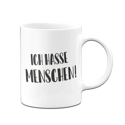 Bild: Tasse - Ich hasse Menschen - Pure Statement Geschenkidee