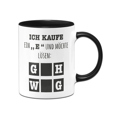 Bild: Tasse - Ich kaufe ein "e" und möchte lösen Geschenkidee