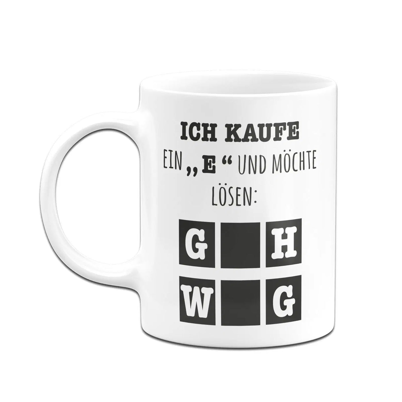Bild: Tasse - Ich kaufe ein "e" und möchte lösen Geschenkidee
