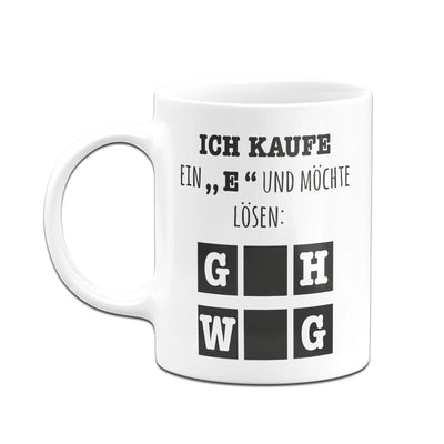 Bild: Tasse - Ich kaufe ein "e" und möchte lösen Geschenkidee