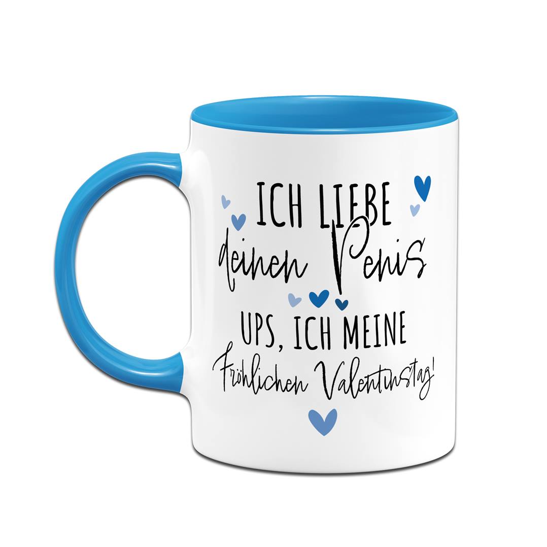 Tasse - Ich liebe Deinen Penis. Ups, ich meine Fröhlichen Valentinstag!