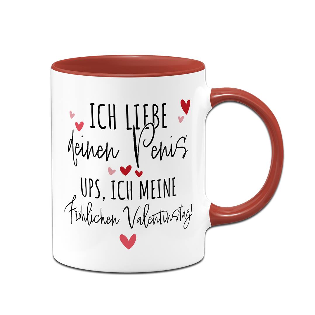 Tasse - Ich liebe Deinen Penis. Ups, ich meine Fröhlichen Valentinstag!