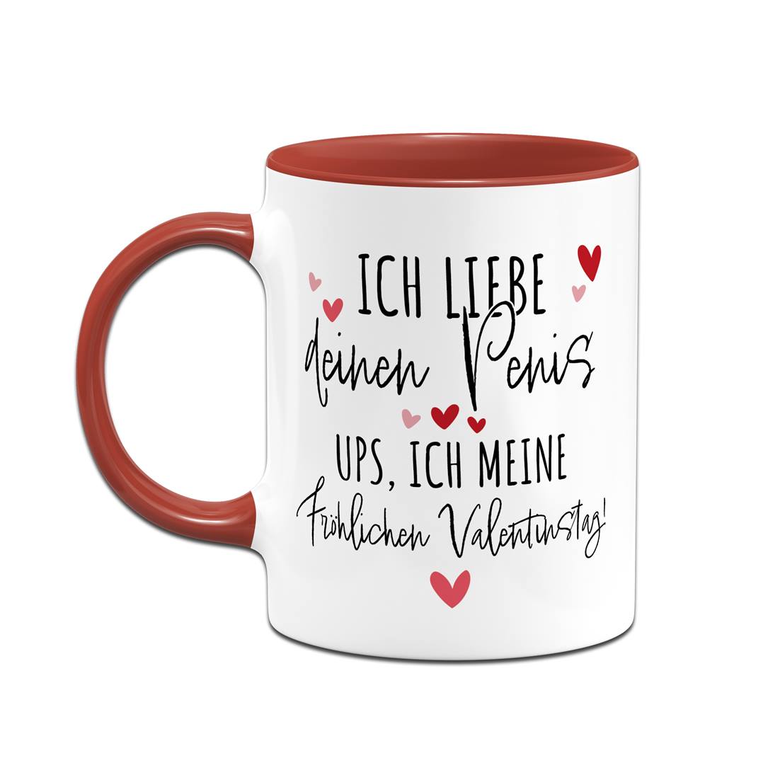 Tasse - Ich liebe Deinen Penis. Ups, ich meine Fröhlichen Valentinstag!