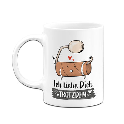 Tasse - Ich liebe Dich trotzdem (leere Klopapierrolle)