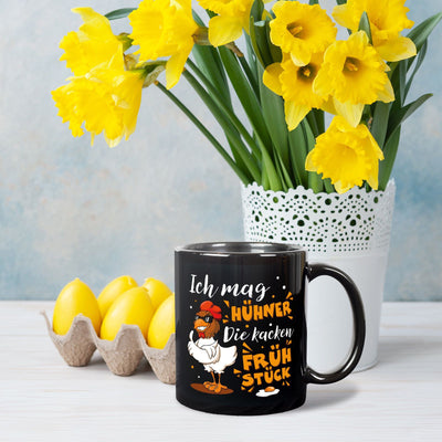 Huhn Tasse - Ich mag Hühner - Die kacken Frühstück