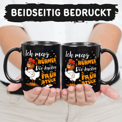 Huhn Tasse - Ich mag Hühner - Die kacken Frühstück