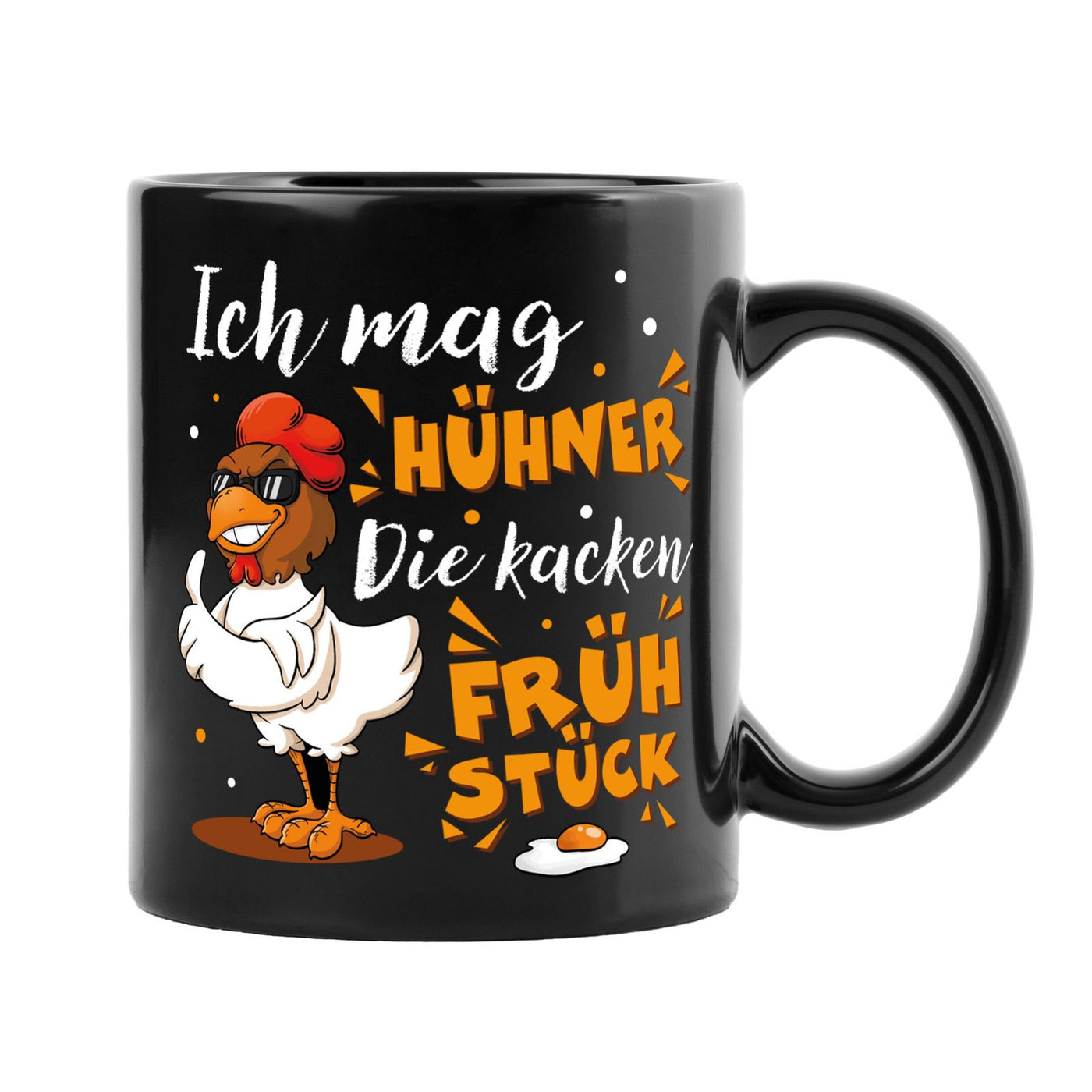 Huhn Tasse - Ich mag Hühner - Die kacken Frühstück