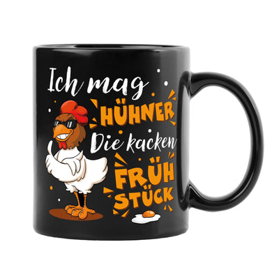 Huhn Tasse - Ich mag Hühner - Die kacken Frühstück