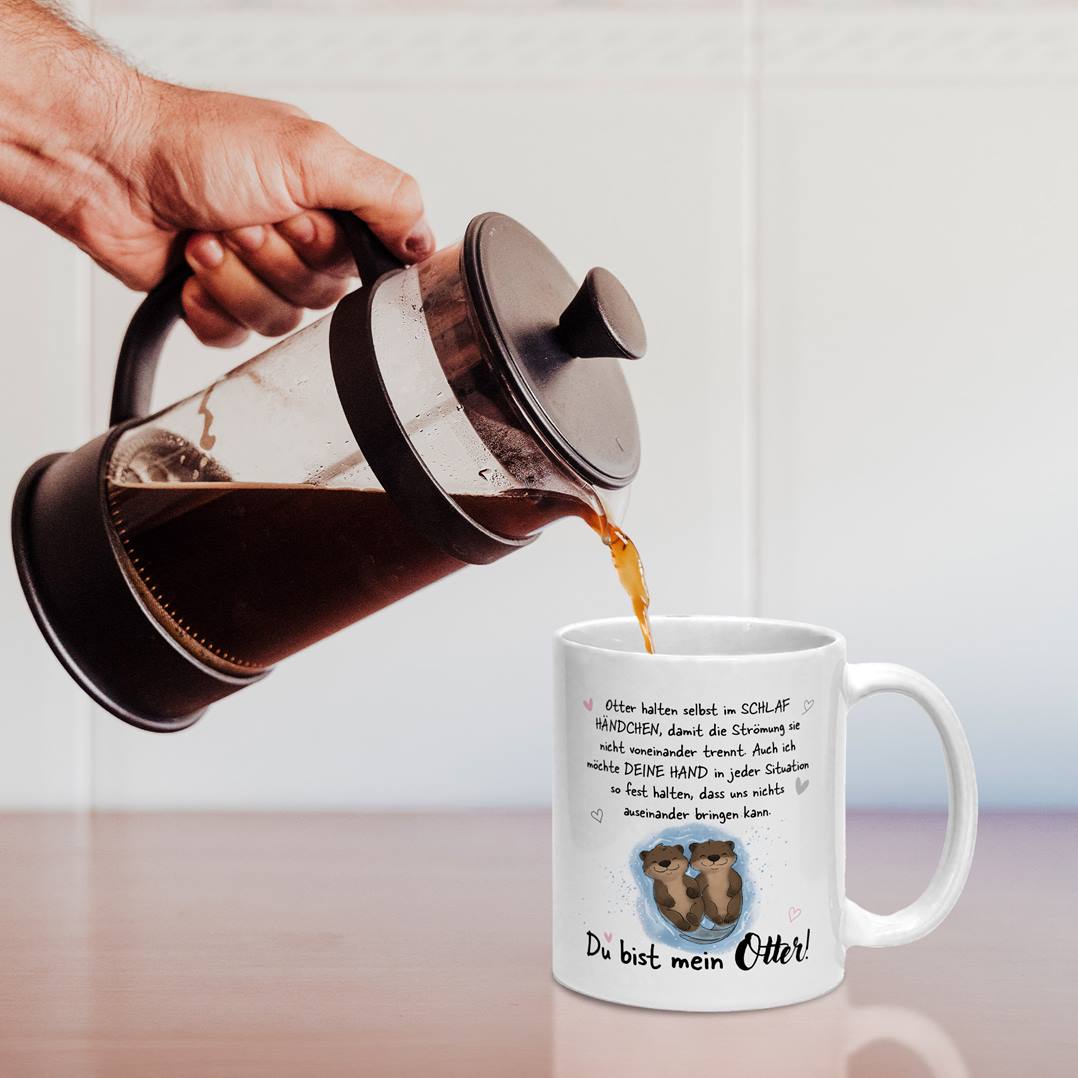 Tasse - Ich möchte Deine Hand in jeder Situation fest halten. Du bist mein Otter!