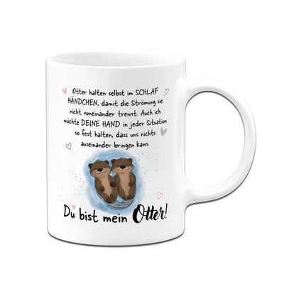 Tasse - Ich möchte Deine Hand in jeder Situation fest halten. Du bist mein Otter!