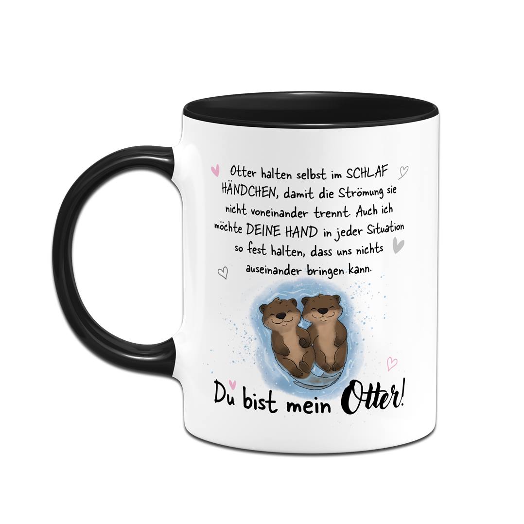 Tasse - Ich möchte Deine Hand in jeder Situation fest halten. Du bist mein Otter!