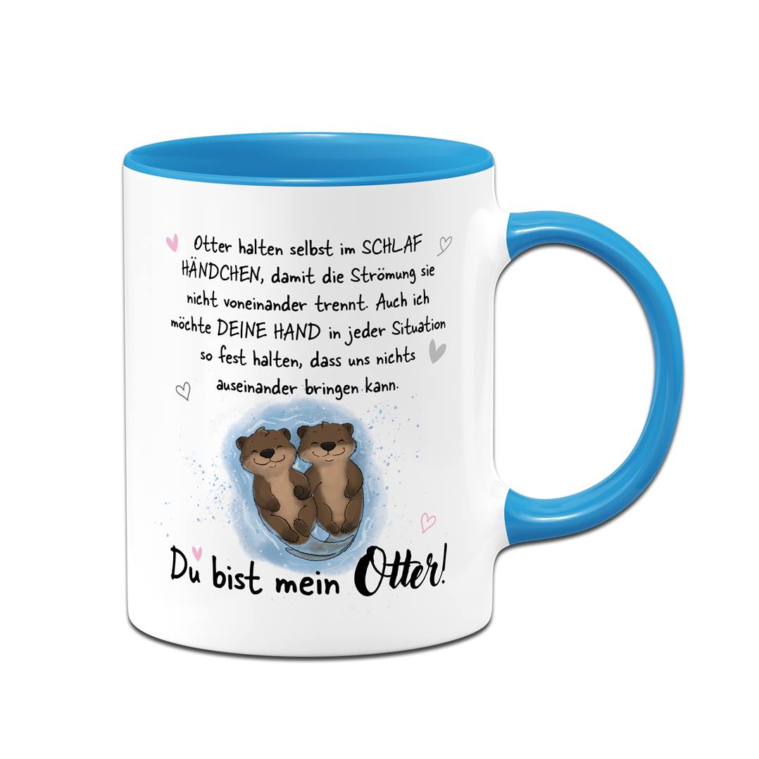 Tasse - Ich möchte Deine Hand in jeder Situation fest halten. Du bist mein Otter!