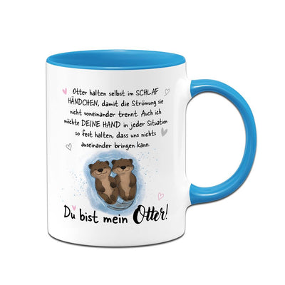 Tasse - Ich möchte Deine Hand in jeder Situation fest halten. Du bist mein Otter!