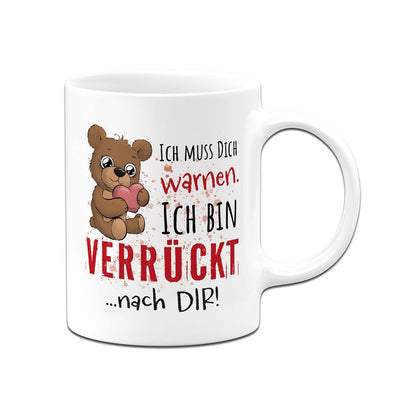 Tasse - Ich muss Dich warnen. Ich bin verrückt nach Dir!
