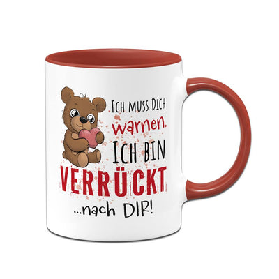 Tasse - Ich muss Dich warnen. Ich bin verrückt nach Dir!
