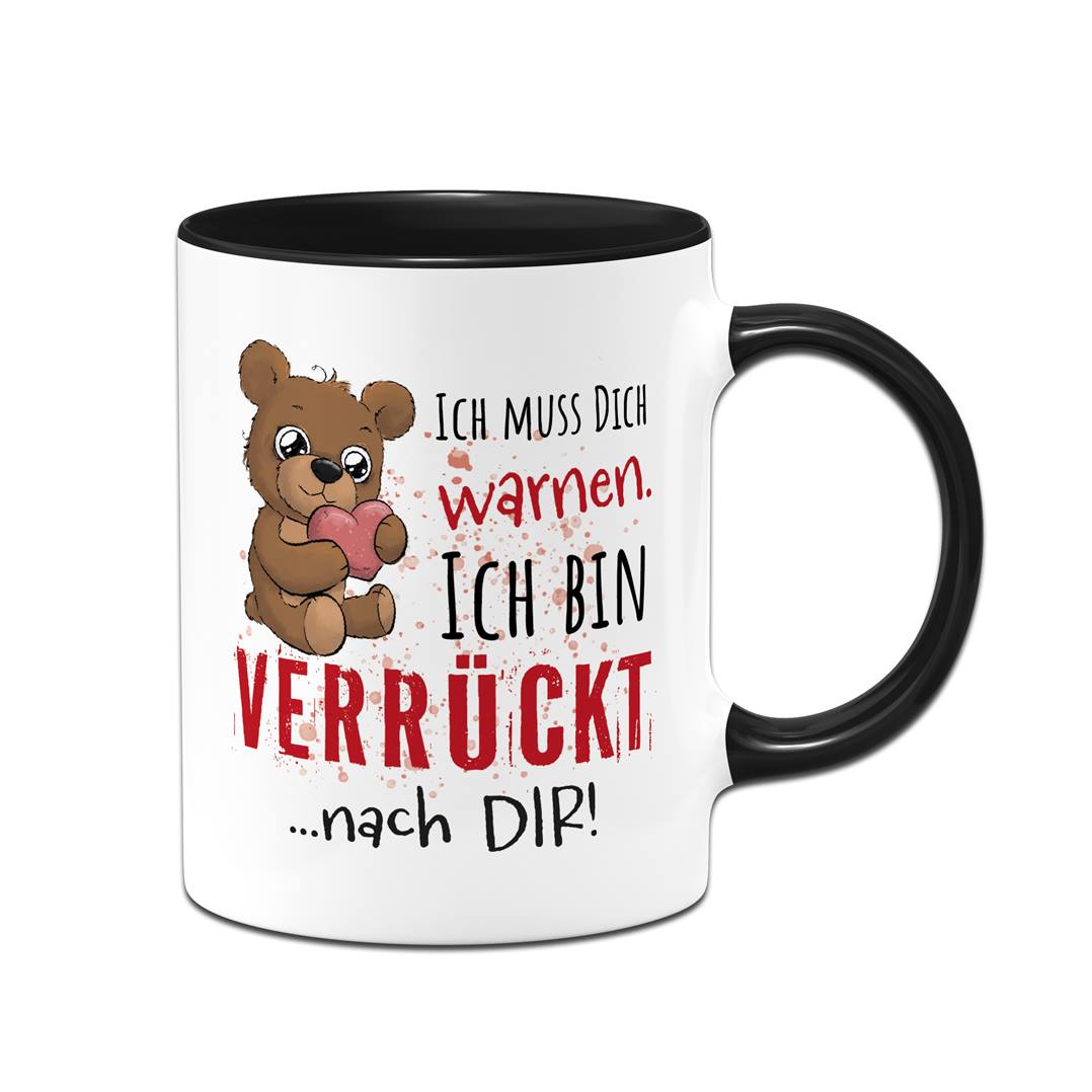 Tasse - Ich muss Dich warnen. Ich bin verrückt nach Dir!