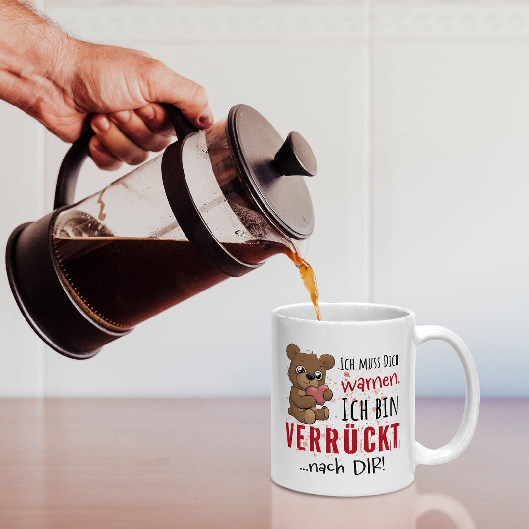 Tasse - Ich muss Dich warnen. Ich bin verrückt nach Dir!