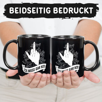 Tasse - Ich muss gar nix! - Pöbel-Pott Edt.