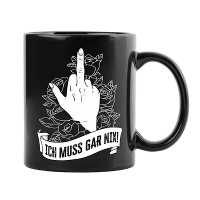 Tasse - Ich muss gar nix! - Pöbel-Pott Edt.