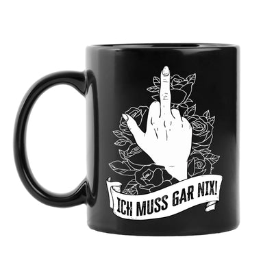 Tasse - Ich muss gar nix! - Pöbel-Pott Edt.