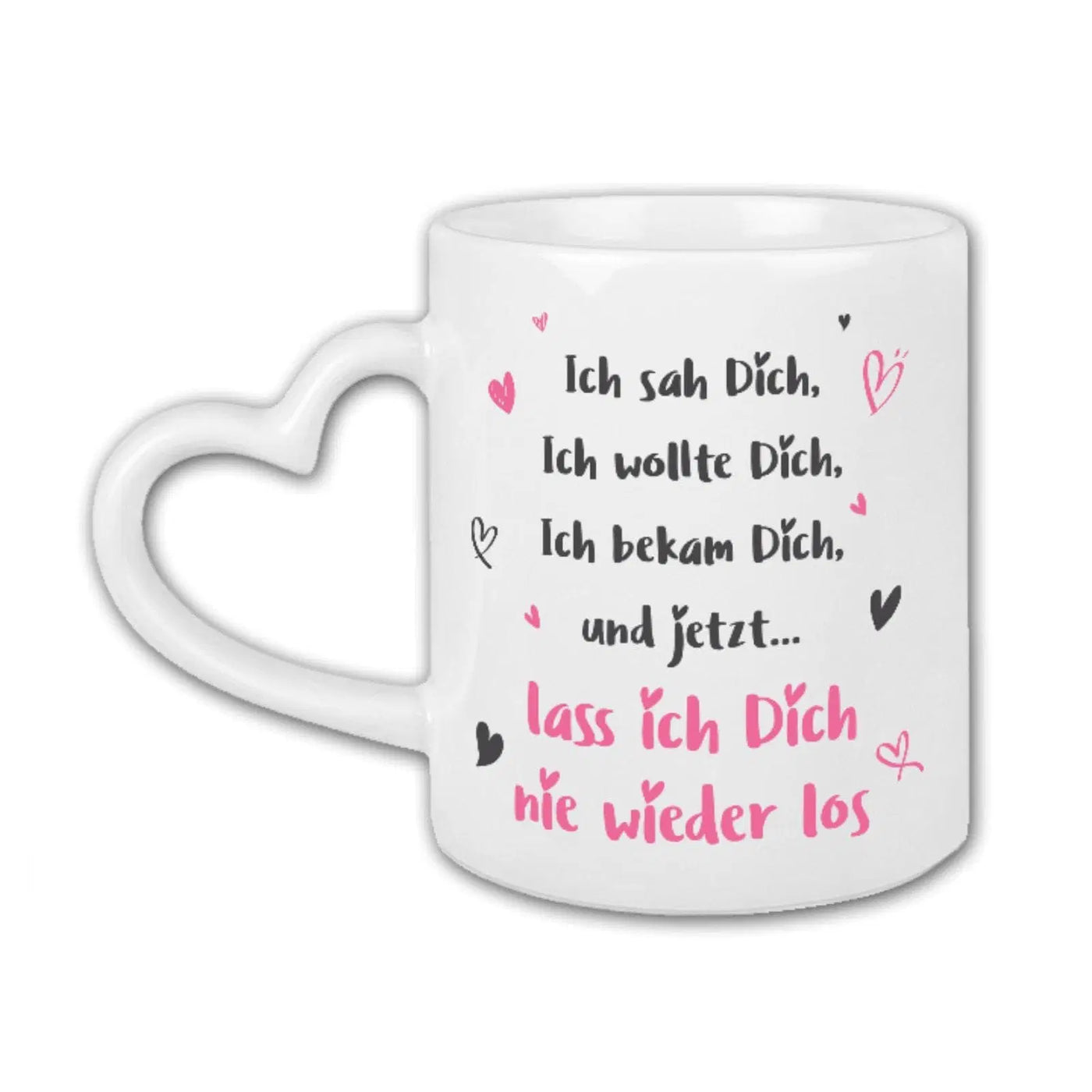 Bild: Tasse - Ich sah Dich, Ich wollte Dich, Ich bekam Dich - Herzhenkel Geschenkidee