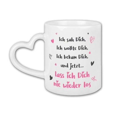 Bild: Tasse - Ich sah Dich, Ich wollte Dich, Ich bekam Dich - Herzhenkel Geschenkidee