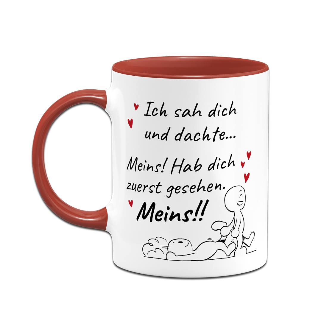 Tasse - Ich sah Dich und dachte... Meins!