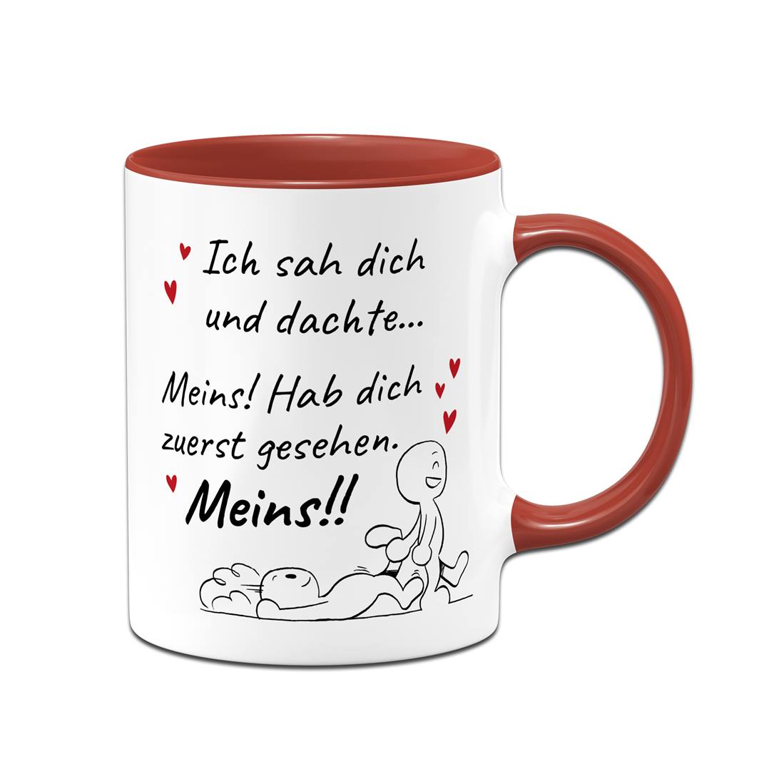 Tasse - Ich sah Dich und dachte... Meins!