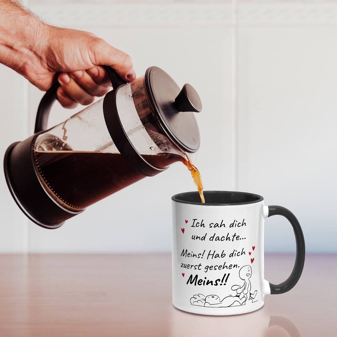 Tasse - Ich sah Dich und dachte... Meins!