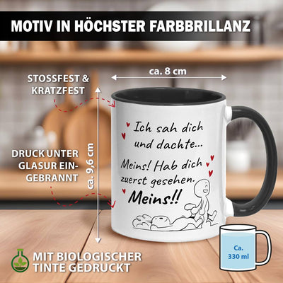 Tasse - Ich sah Dich und dachte... Meins!