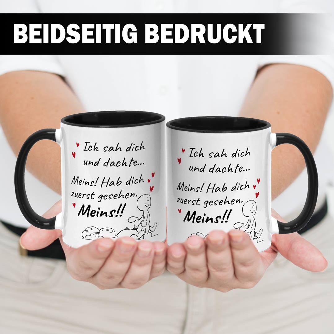 Tasse - Ich sah Dich und dachte... Meins!