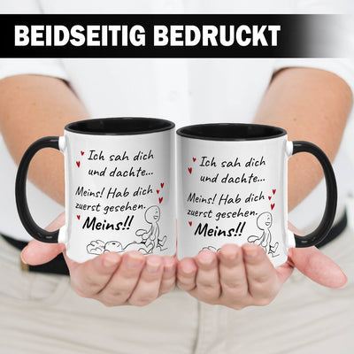 Tasse - Ich sah Dich und dachte... Meins!