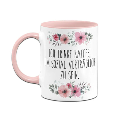 Bild: Tasse - Ich trinke Kaffee, um sozial verträglich zu sein. - blumig Geschenkidee